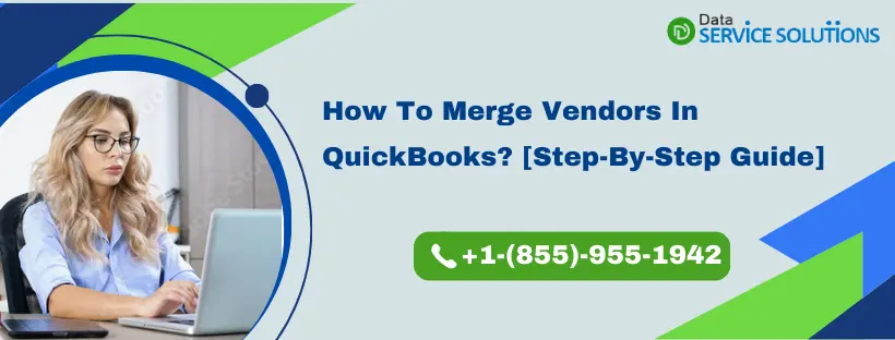 How To Merge Vendors In QuickBooks [Step-By-Step Guide]