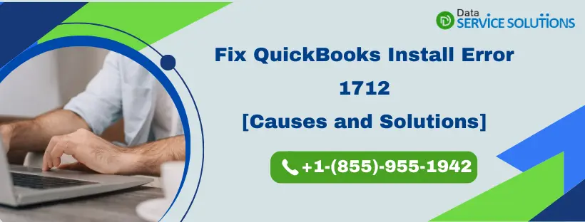 Fix QuickBooks Install Error 1712- Causes and Solutions
