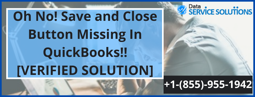 Save and Close Button Missing in QuickBooks Desktop