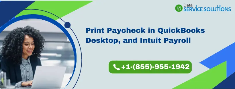 Print Paycheck in QuickBooks Desktop, and Intuit Payroll