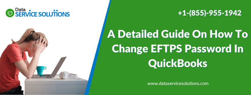 A Detailed Guide On How To Change EFTPS Password In QuickBooks
