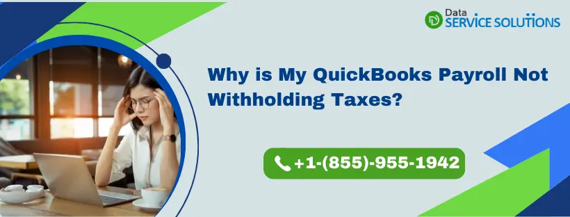 QuickBooks Payroll Not withholding Taxes