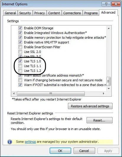 Internet Options (unmark the USE TLS 1.0 and mark TLS 1.2 options)