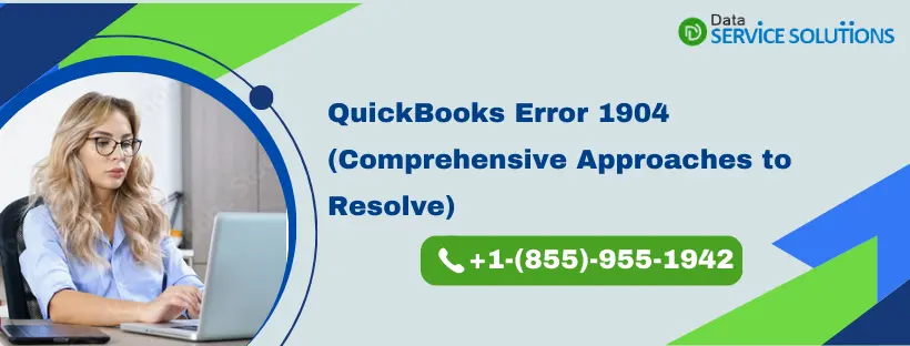 QuickBooks Error 1904 (Comprehensive Approaches to Resolve)