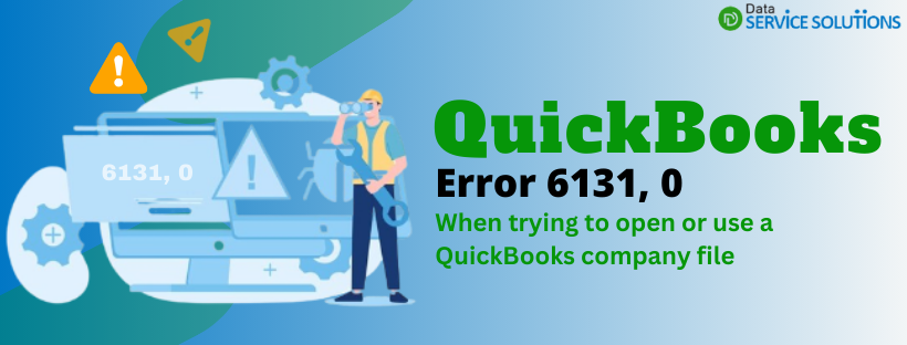 Fix QuickBooks Error 6131, 0